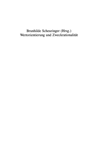 Wertorientierung und Zweckrationalität: Soziologische Gegenwartsbestimmungen. Friedrich Fürstenberg zum 60. Geburtstag