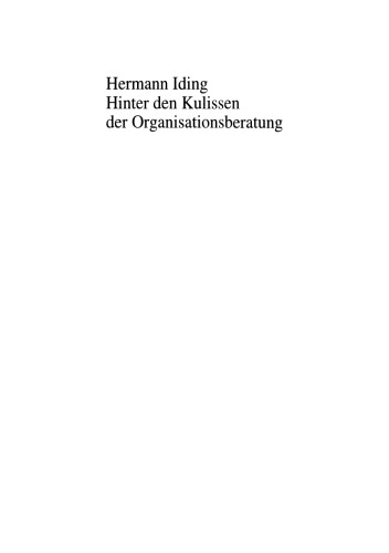 Hinter den Kulissen der Organisationsberatung: Qualitative Fallstudien von Beratungsprozessen im Krankenhaus