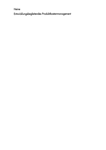 Entwicklungsbegleitendes Produktkostenmanagement: Gestaltung des Führungssystems am Beispiel der Automobilindustrie