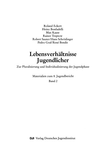 Lebensverhältnisse Jugendlicher: Zur Pluralisierung und Individualisierung der Jugendphase