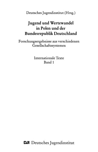 Jugend und Wertewandel in Polen und der Bundesrepublik Deutschland: Forschungsergebnisse aus verschiedenen Gesellschaftssystemen. Internationale Texte. Band 1