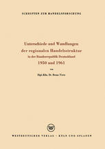 Unterschiede und Wandlungen der Regionalen Handelsstruktur: In der Bundesrepublik Deutschland 1950 und 1961