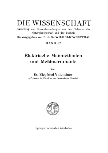 Elektrische Meßmethoden und Meßinstrumente: Ein Hilfsbuch zum Gebrauch bei einfachen elektrischen Arbeiten im Laboratorium