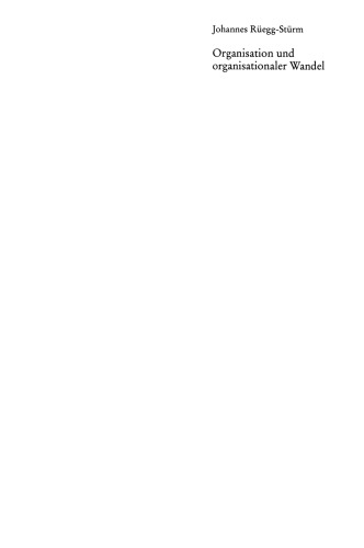 Organisation und organisationaler Wandel: Eine theoretische Erkundung aus konstruktivistischer Sicht