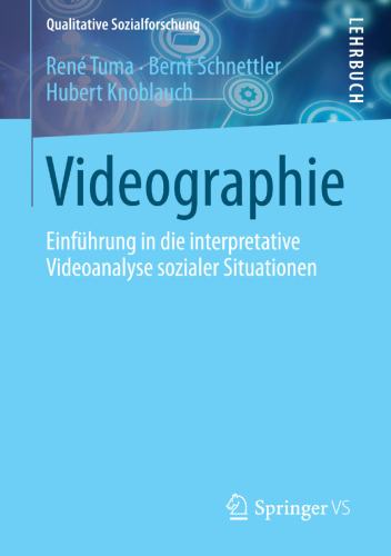 Videographie: Einführung in die interpretative Videoanalyse sozialer Situationen