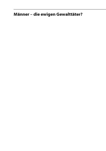 Männer - die ewigen Gewalttäter?: Gewalt von und gegen Männer in Deutschland