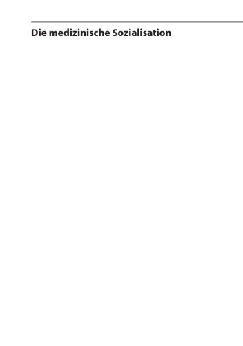 Die medizinische Sozialisation: Rekonstruktion zur Entwicklung eines ärztlichen Habitus