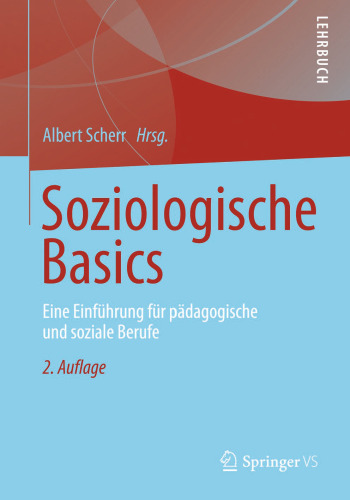 Soziologische Basics: Eine Einführung für pädagogische und soziale Berufe