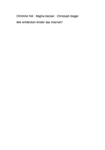 Wie entdecken Kinder das Internet?: Beobachtungen bei 5- bis 12-jährigen Kindern