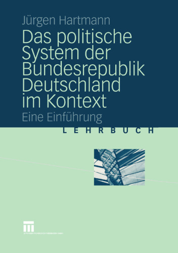 Das politische System der Bundesrepublik Deutschland im Kontext: Eine Einführung