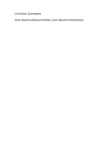 Vom Nachrichtenvermittler zum Nachrichtenthema: Metaberichterstattung bei Medienereignissen