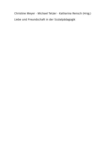 Liebe und Freundschaft in der Sozialpädagogik: Personale Dimension professionellen Handelns