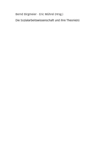 Die Sozialarbeitswissenschaft und ihre Theorie(n): Positionen, Kontroversen, Perspektiven