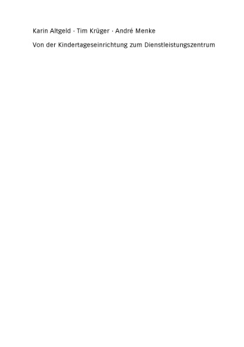 Von der Kindertageseinrichtung zum Dienstleistungszentrum: Ein internationaler Länderreport