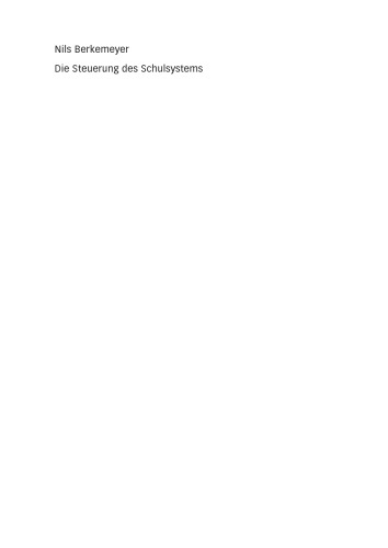 Die Steuerung des Schulystems: Theoretische und praktische Explorationen