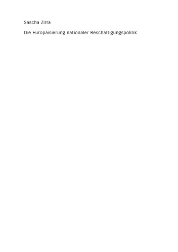 Die Europäisierung nationaler Beschäftigungspolitik: Europäische Koordinierung und institutionelle Reformen