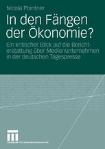 In den Fängen der Ökonomie?: Ein kritischer Blick auf die Berichterstattung über Medienunternehmen in der deutschen Tagespresse