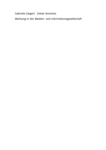 Werbung in der Medien- und Informationsgesellschaft: Eine kommunikationswissen schaftliche Einführung