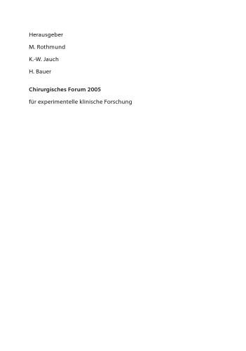 Chirurgisches Forum 2005: für experimentelle und klinische Forschung 122. Kongress der Deutschen Gesellschaft für Chirurgie Berlin, 05.04.–08.04.2005