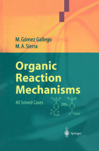 Organic Reaction Mechanisms: 40 Solved Cases