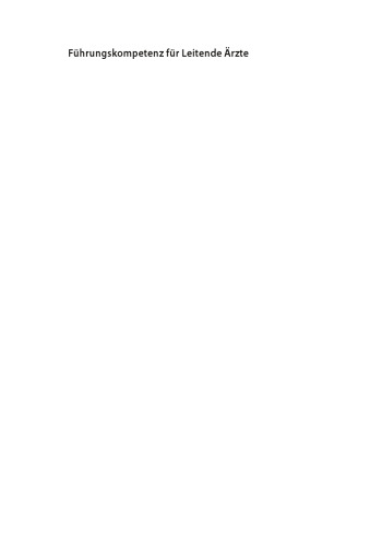 Führungskompetenz für Leitende Ärzte: Motivation, Teamführung, Konfliktmanagement im Krankenhaus