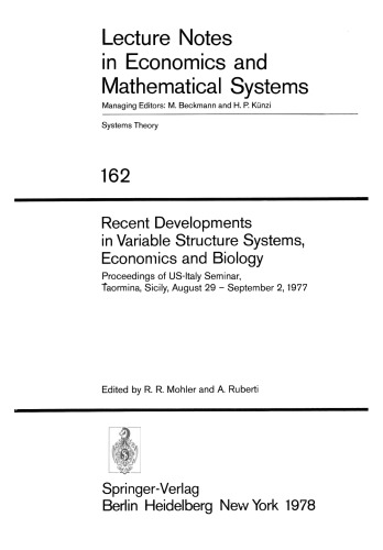 Recent Developments in Variable Structure Systems, Economics and Biology: Proceedings of US-Italy Seminar, Taormina, Sicily, August 29 – September 2, 1977