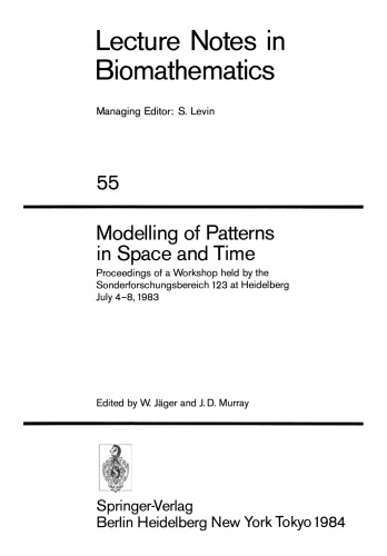 Modelling of Patterns in Space and Time: Proceedings of a Workshop held by the Sonderforschungsbereich 123 at Heidelberg July 4–8, 1983