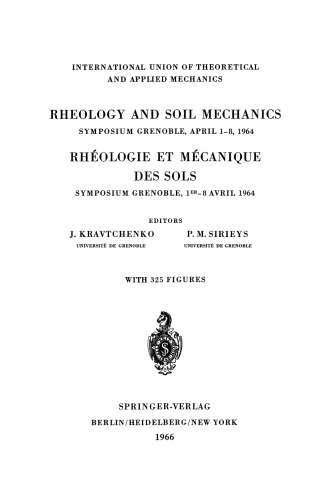 Rheology and Soil Mechanics / Rhéologie et Mécanique des Sols: Symposium Grenoble, April 1–8, 1964 / Symposium Grenoble, 1Er–8 Avril 1964
