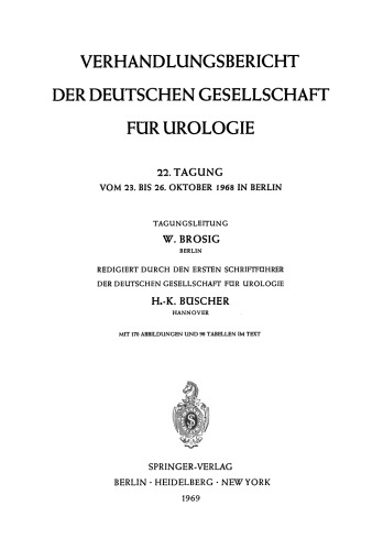 Verhandlungsbericht der Deutschen Gesellschaft für Urologie: 22. Tagung vom 23. bis 26. Oktober 1968 in Berlin