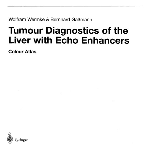 Tumour Diagnostics of the Liver with Echo Enhancers: Colour Atlas