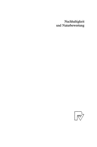 Nachhaltigkeit und Naturbewertung: Welchen Beitrag kann das ökonomische Konzept der Preise zur Operationalisierung von Nachhaltigkeit leisten?