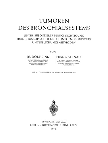 Tumoren des Bronchialsystems: Unter Besonderer Berücksichtigung Bronchoskopischer und Röntgenologischer Untersuchungsmethoden
