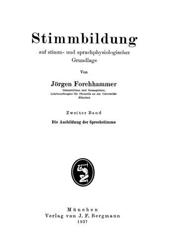Stimmbildung auf stimm- und sprachphysiologischer Grundlage: Zweiter Band: Die Ausbildung der Sprechstimme