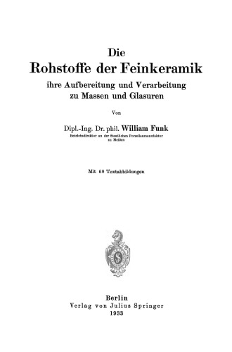 Die Rohstoffe der Feinkeramik: ihre Aufbereitung und Verarbeitung zu Massen und Glasuren