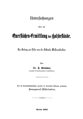 Untersuchungen über die Querflächen-Ermittlung der Holzbestände: Ein Beitrag zur Lehre von der Bestands-Massenaufnahme