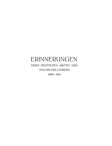 Erinnerungen: Eines Deutschen Arztes und Hochschullehrers 1858–1914