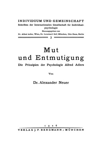 Mut und Entmutigung: Die Prinzipien der Psychologie Alfred Adlers