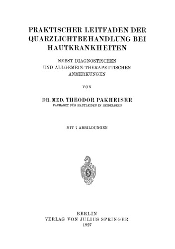 Praktischer Leitfaden der Quarzlichtbehandlung bei Hautkrankheiten: Nebst Diagnostischen und Allgemein-Therapeutischen Anmerkungen