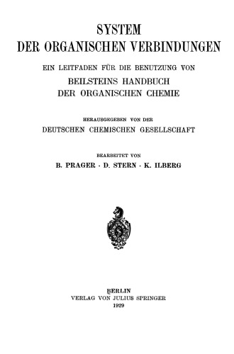 System Der Organischen Verbindungen: Ein Leitfaden für die Benutzung von Beilsteins Handbuch der Organischen Chemie