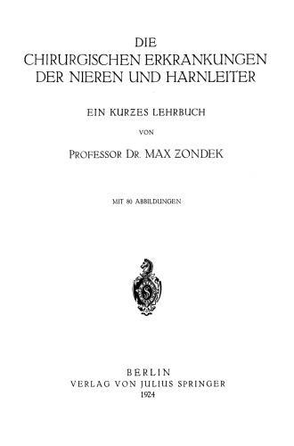 Die Chirurgischen Erkrankungen der Nieren und Harnleiter: Ein Kurƶes Lehrbuch