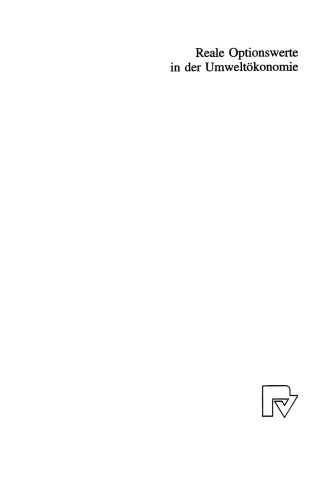 Reale Optionswerte in der Umweltökonomie: Eine Analyse der umweltökonomischen Implikationen von Unsicherheit am Beispiel des Treibhauseffektes