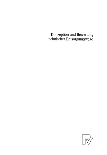 Konzeption und Bewertung technischer Entsorgungswege: Dargestellt am Beispiel von Reststoffen aus der Rauchgasreinigung in Baden-Württemberg