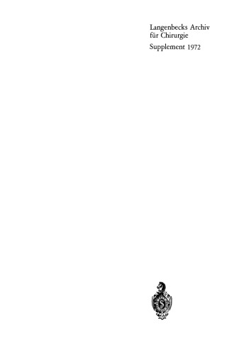 Chirurgisches Forum für experimentelle und klinische Forschung: 89. Kongreß der Deutschen Gesellschaft für Chirurgie, München 10.–13. Mai 1972