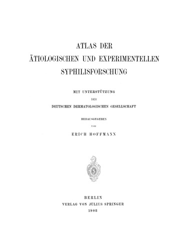 Atlas der Ätiologischen und Experimentellen Syphilisforschung
