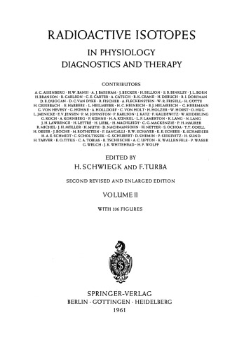 Radioactive Isotopes in Physiology Diagnostics and Therapy / Künstliche Radioaktive Isotope in Physiologie Diagnostik und Therapie: Volume II / Zweiter Band