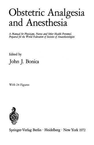 Obstetric Analgesia and Anesthesia: A Manual for Physicians, Nurses and Other Health Personnel, Prepared for the World Federation of Societies of Anaesthesiologists