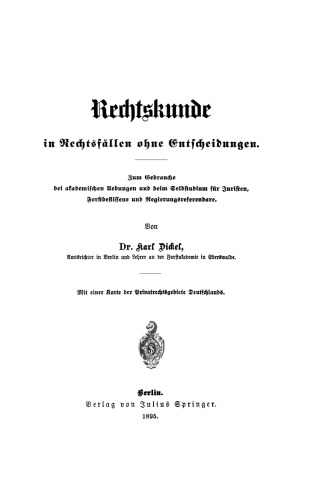 Rechtskunde in Rechtsfällen ohne Entscheidungen: Zum Gebrauche bei akademischen Uebungen und beim Selbstudium für Iuristen, Forstbeflissene und Regierungsreferendare