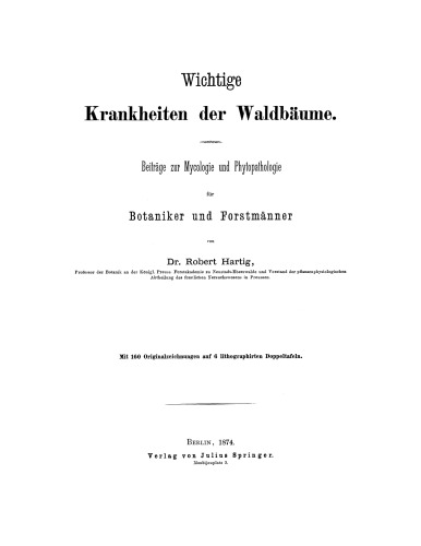 Wichtige Krankheiten der Waldbäume: Beiträge zur Mycologie und Phytopathologie für Botaniker und Forstmänner