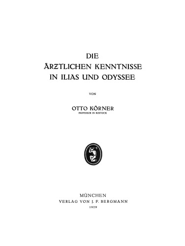 Die Ärƶtlichen Kenntnisse in Ilias und Odyssee