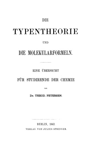 Die Typentheorie und die Molekularformeln: Eine Übersicht für Studirende der Chemie